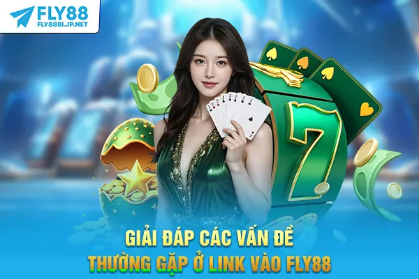 Link Vào FLY88 - Hướng Dẫn Truy Cập Chính Thức Không Bị Chặn 5 Giải đáp các vấn đề thường gặp ở link vào FLY88