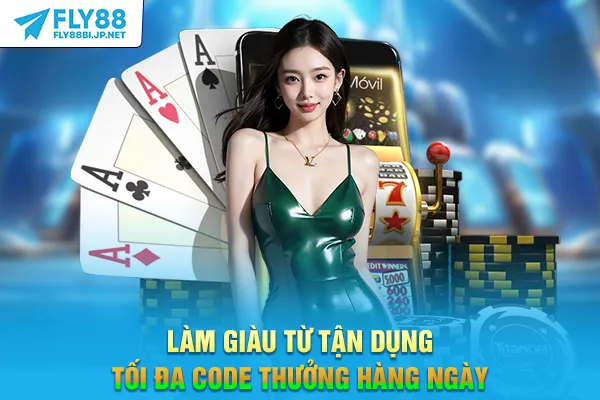 Code Thưởng Hằng Ngày - Mã Ưu Đãi Giúp Tăng Vốn Cược 7 Làm giàu từ tận dụng tối đa code thưởng hàng ngày